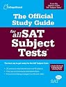 The Official Study Guide for All SAT Subject Tests (Real Sats)