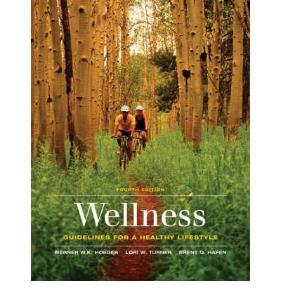 [ Wellness: Guidelines for a Healthy Lifestyle Hoeger, Werner W. K. ( Author ) ] { Paperback } 2006
