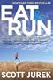 Eat and Run: My Unlikely Journey to Ultramarathon Greatness