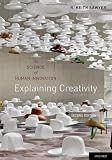 Explaining creativity : the science of human innovation