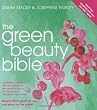 The Green Beauty Bible - completely updated with lots of gorgeous new natural producrs tried & tested by hundreds of real women