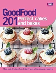 Good Food: 201 Perfect Cakes and Bakes