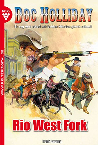Doc Holliday 33 - Western: Rio West Fork (German Edition)