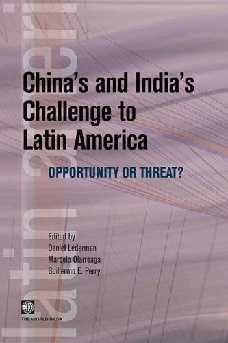 China's and India's Challenge to Latin America: Opportunity or Threat? (Latin American Development Forums)