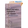 China's and India's Challenge to Latin America: Opportunity or Threat? (Latin American Development Forum)