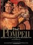 Pompeii: The History, Life and Art of the Buried City