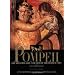 Pompeii: The History, Life and Art of the Buried City
