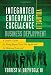 Integrated Enterprise Excellence, Vol. II &ndash; Business Deployment: A Leaders' Guide for Going Beyond Lean Six Sigma and the Balanced Scorecard