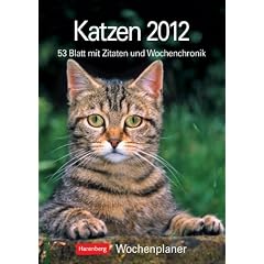 Katzen 2012: Harenberg Wochenplaner. 3 Blatt mit Zitaten und Wochenchronik