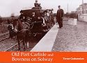 Old Port Carlisle and Bowness on Solway: With Rockcliffe, Burgh by Sands, Kirkbride