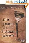 Der Junge, der Tr�ume schenkte: Roman