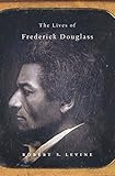 The lives of Frederick Douglass