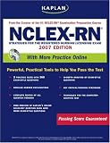 Kaplan NCLEX-RN Exam, 2007 Edition with CD-ROM (Kaplan Nclex-Rn Exam)