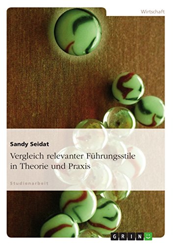 Vergleich relevanter Führungsstile in Theorie und Praxis (German Edition)