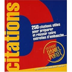 250 Citations utiles pour pr�parer et r�ussir votre entretien d'embauche