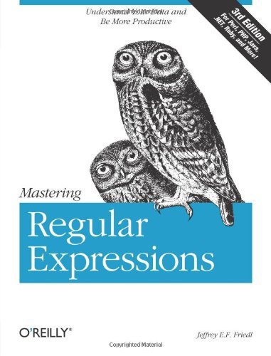By Jeffrey E. F. Friedl Mastering Regular Expressions (Third Edition)