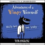 Adventures of a Wimpy Werewolf: Hairy but not Scary | [Tim Collins]