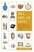 Sell, Keep, or Toss?: How to Downsize a Home, Settle an Estate, and Appraise Personal Property