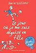 Le jour o� je me suis d�guis� en fille