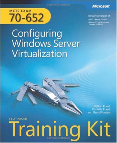 MCTS Self-Paced Training Kit (Exam 70-652): Configuring Windows Server® Virtualization
