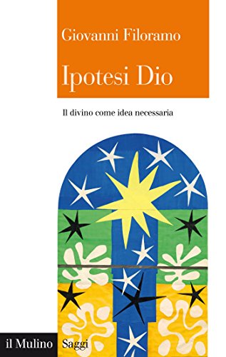 Ipotesi Dio: Il divino come idea necessaria (Saggi) (Italian Edition)