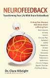 Neurofeedback: Transforming Your Life with Brain Biofeedback