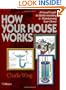 How Your House Works: A Visual Guide to Understanding & Maintaining Your Home