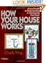 How Your House Works: A Visual Guide to Understanding & Maintaining Your Home
