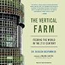 The Vertical Farm: Feeding the World in the 21st Century