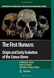 The first humans : origin and early evolution of the genus homo