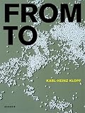 Produkt-Bild: Karl Heinz Klopf - FROM / TO
