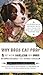 Why Dogs Eat Poop, and Other Useless or Gross Information About the Animal Kingdom: Every Disgusting Fact About Animals you Ever Wanted to Know -- from Monkey-Face