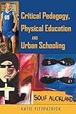 Critical pedagogy, physical education and urban schooling