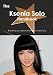 The Ksenia Solo Handbook - Everything You Need to Know about Ksenia Solo