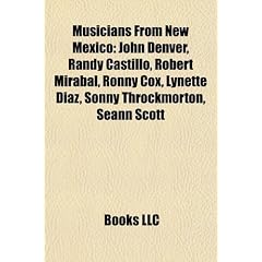Musicians from New Mexico: John Denver, Randy Castillo, Robert Mirabal, Ronny Cox, Lynette Diaz, Sonny Throckmorton, Seann Scott