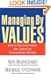 Managing by Values: How to Put Your Values Into Action for Extraordinary Results