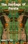 The Heritage of Persia (Bibliotheca Iranica, Reprint Series, No. 1)