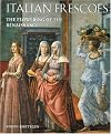 Italian Frescoes: The Flowering of the Renaissance 1470-1510