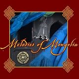 Melodies of Mongolia