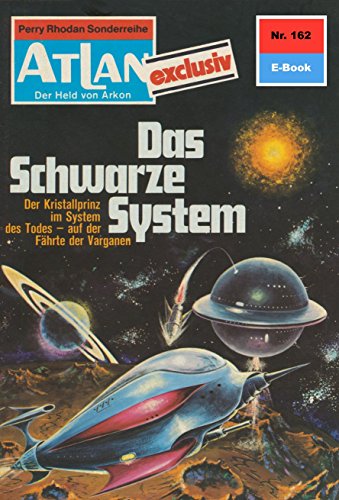 Atlan 162: Das schwarze System (Heftroman): Atlan-Zyklus 