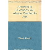 answers to questions you always wanted to ask