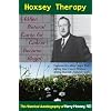 Hoxsey Therapy: When Natural Cures for Cancer Became Illegal; the Authobiogaphy of Harry Hoxsey, ND