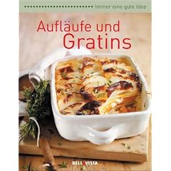 Immer eine gute Idee... - Aufl�ufe und Gratins