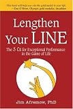 Lengthen Your Line: The 5 Cs for Exceptional Performance in the Game of Life