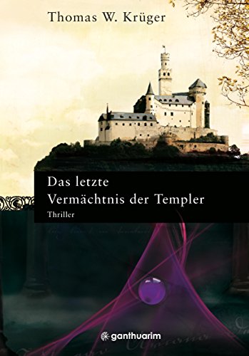 Das letzte Vermächtnis der Templer: Der magische Stein des Luzifers (German Edition)