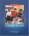 Teaching children to care : classroom management for ethical and academic growth, K-8