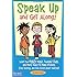 Speak Up and Get Along!: Learn the Mighty Might, Thought Chop, and More Tools to Make Friends, Stop Teasing, and Feel Good About Yourself