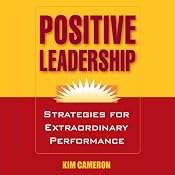 Positive Leadership: Strategies for Extraordinary Performance | [Kim Cameron]