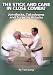 The Stick And Cane In Close Combat: Jointlocks, Takedowns and Surprise Attacks