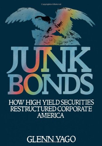 Junk Bonds: How High Yield Securities Restructured 